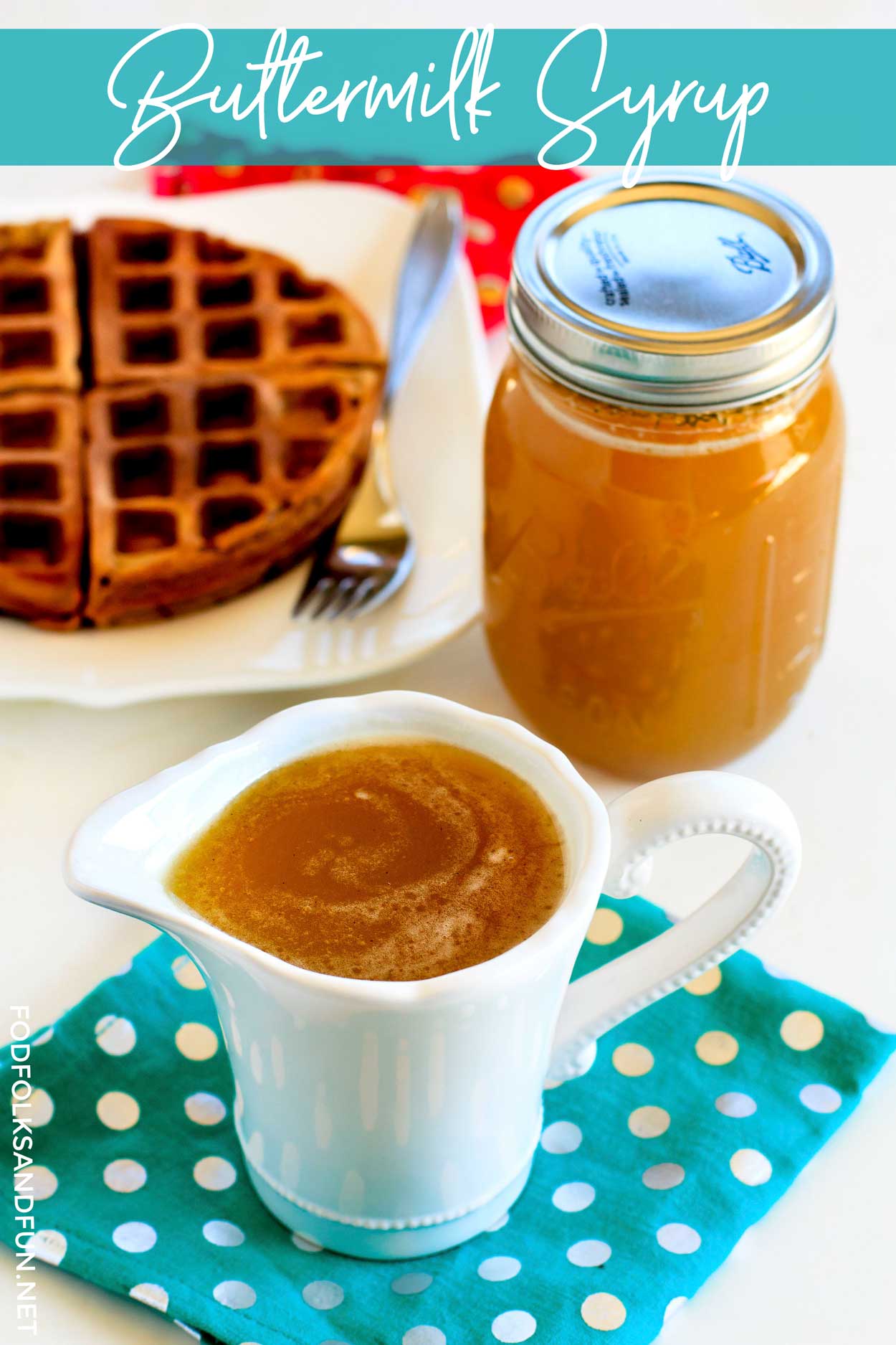 The Best-EVER homemade Buttermilk Syrup!