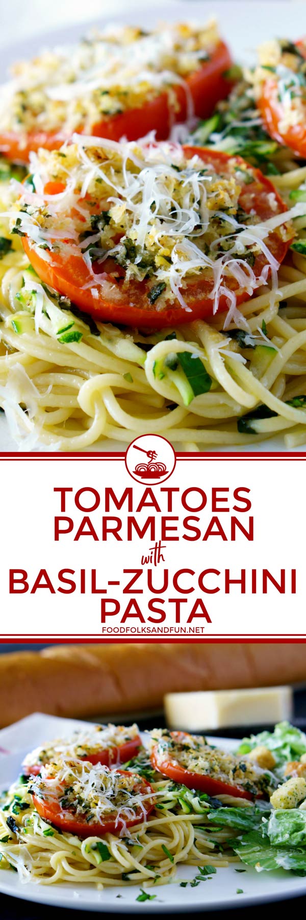 Best Bakes Tomatoes Parmesan with Basil Zucchini Pasta