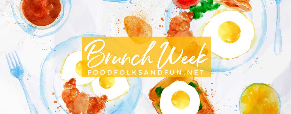 Brunch Recipes for Brunch Week on Food Folks and Fun