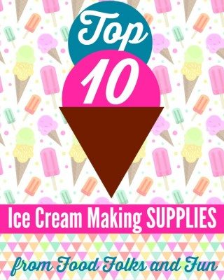 my_top_10_ice_cream_making_supplies
