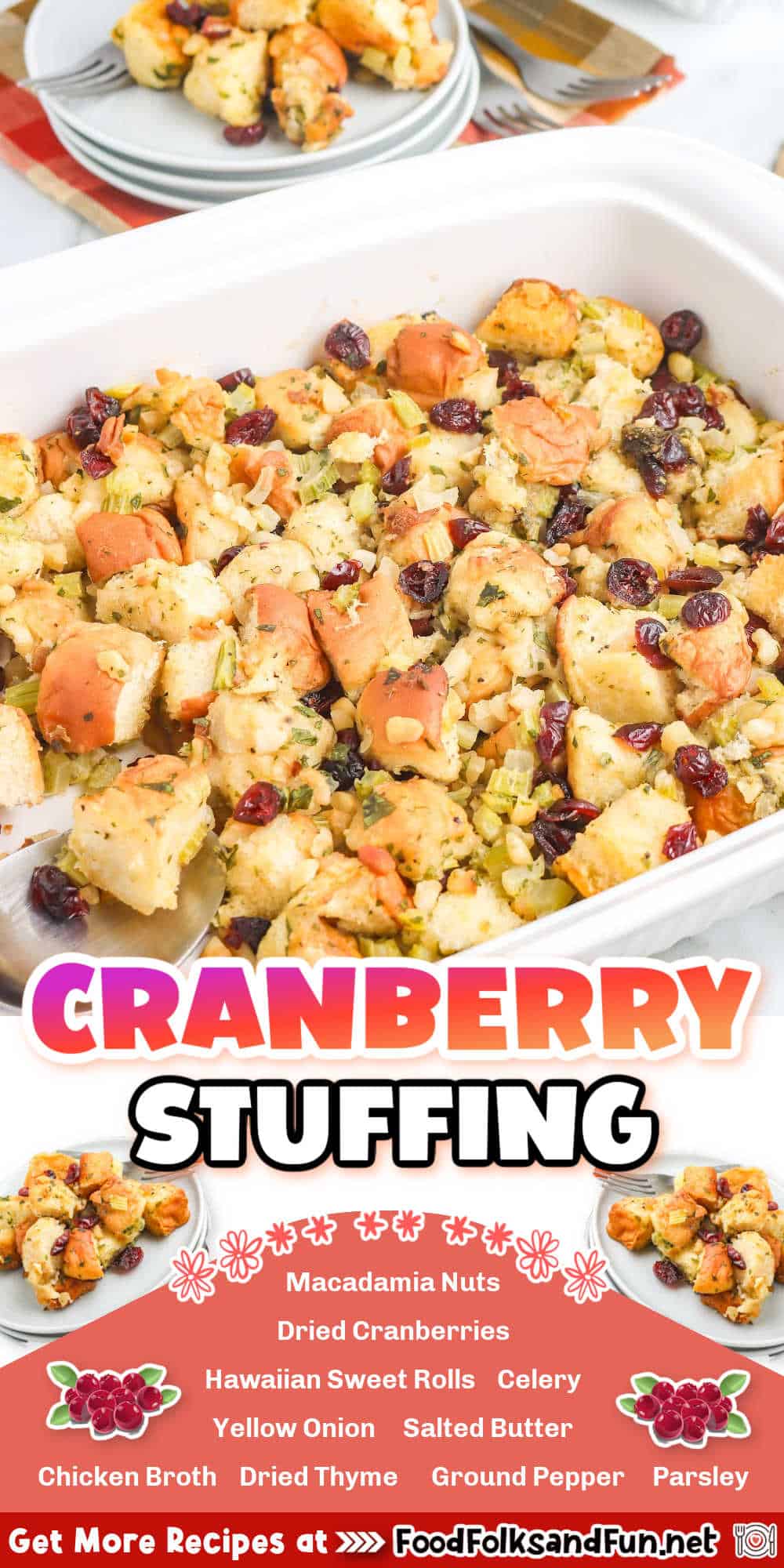 This cranberry macadamia nut stuffing is a tasty twist on the classic Thanksgiving stuffing. It’s easy and ready in just an hour!

This recipe costs approximately $9.46 to make and serves eight people. That’s just $1.17 per serving. 

H2 Cranberry Stuffing

Stuffing is one of my favorite side dishes on Thanksgiving, and I wanted to do something unique with it this year. That’s where this cranberry stuffing recipe came in very handy! It’s made of Hawaiian sweet rolls, cranberries, macadamia nuts, onion, herbs and spices. It is full of all the good stuff!
 
I don’t know about you, but I especially adore when turkey stuffing has golden, crispy edges! Those edges are like icing on the cake, and what helps crisp the edges? Butter substitutes! They seem to taste better in dishes like this. 

Skip the store-bought stuffing mix the next time you need to make stuffing and make this Cranberry Stuffing instead. It is a delicious twist on traditional stuffing and will wow your guests as it tastes better than the same old stuffing you typically make and serve year after year. 

 via @foodfolksandfun