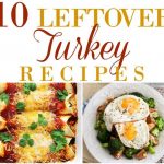 Put those Thanksgiving leftovers to good use and pick one of these 10 Leftover Turkey Recipes to make!