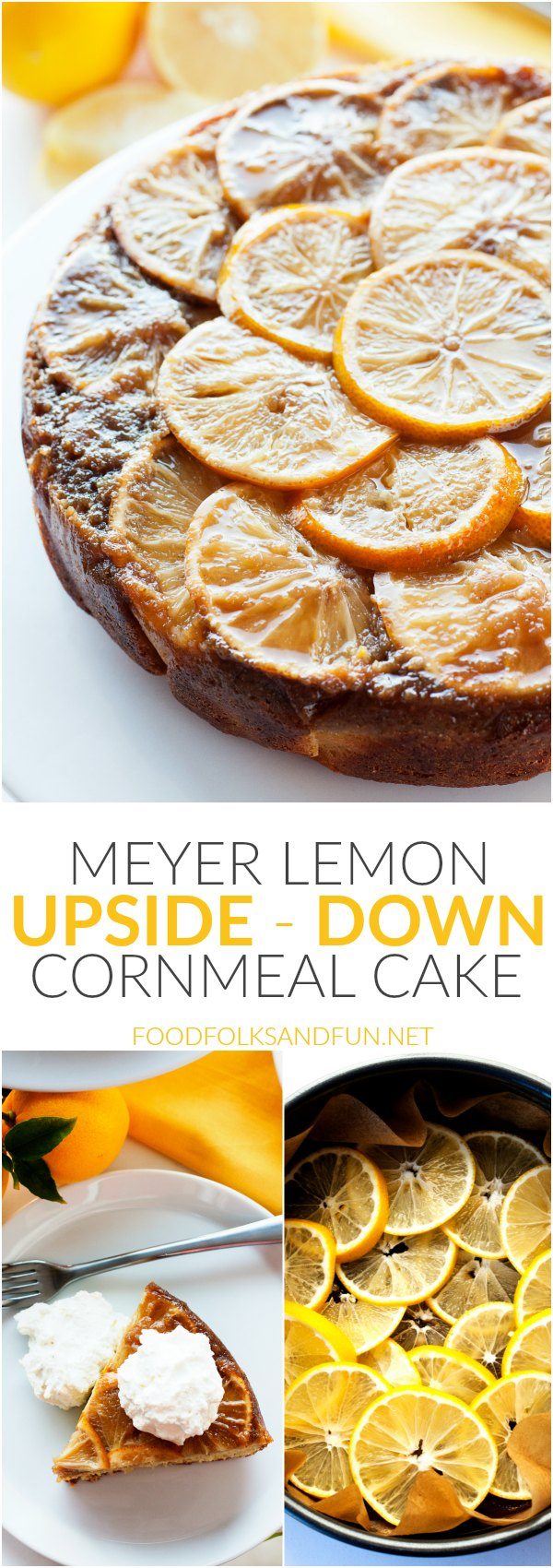 A collage of Meyer Lemon Upside Down Cornmeal Cake with text overlay for Pinterest