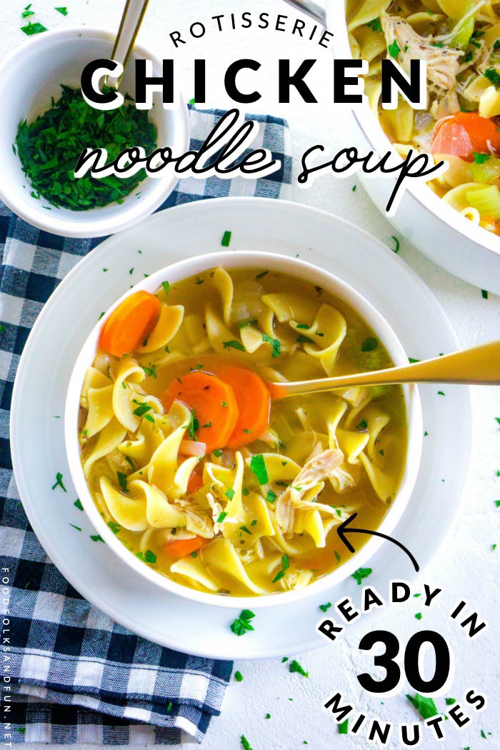 Rotisserie Chicken Noodle Soup – Food, Folks, and Fun