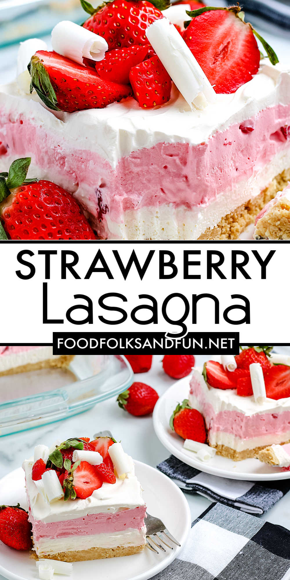 Strawberry Lasagna is a layered no-bake dessert with four distinct layers: cookie crust, cheesecake cream, strawberry cream, and whipped cream. via @foodfolksandfun
