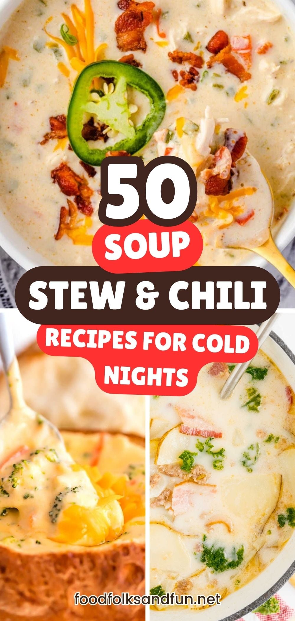 Collage of three cozy soup recipes: creamy white chicken chili with jalapenos and bacon, broccoli cheddar soup in a bread bowl, and Zuppa Toscana. Text overlay reads: 50 Soup, Stew & Chili Recipes for Cold Nights.