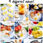 A picture collage showing the different ways of How To Cook Eggs.